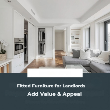 Fitted Furniture for Landlords: Add Value and Appeal